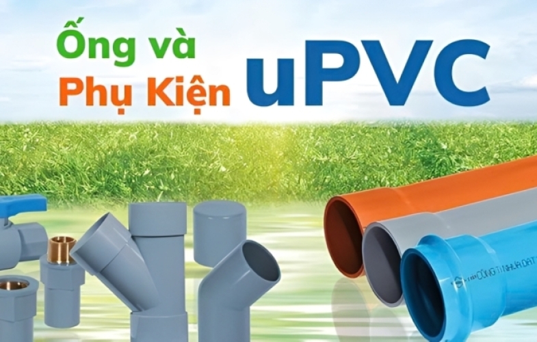 Ống Và Phụ Kiện uPVC Chất Lượng Cao | Bền Bỉ, Giá Tốt Cho Mọi Công Trình